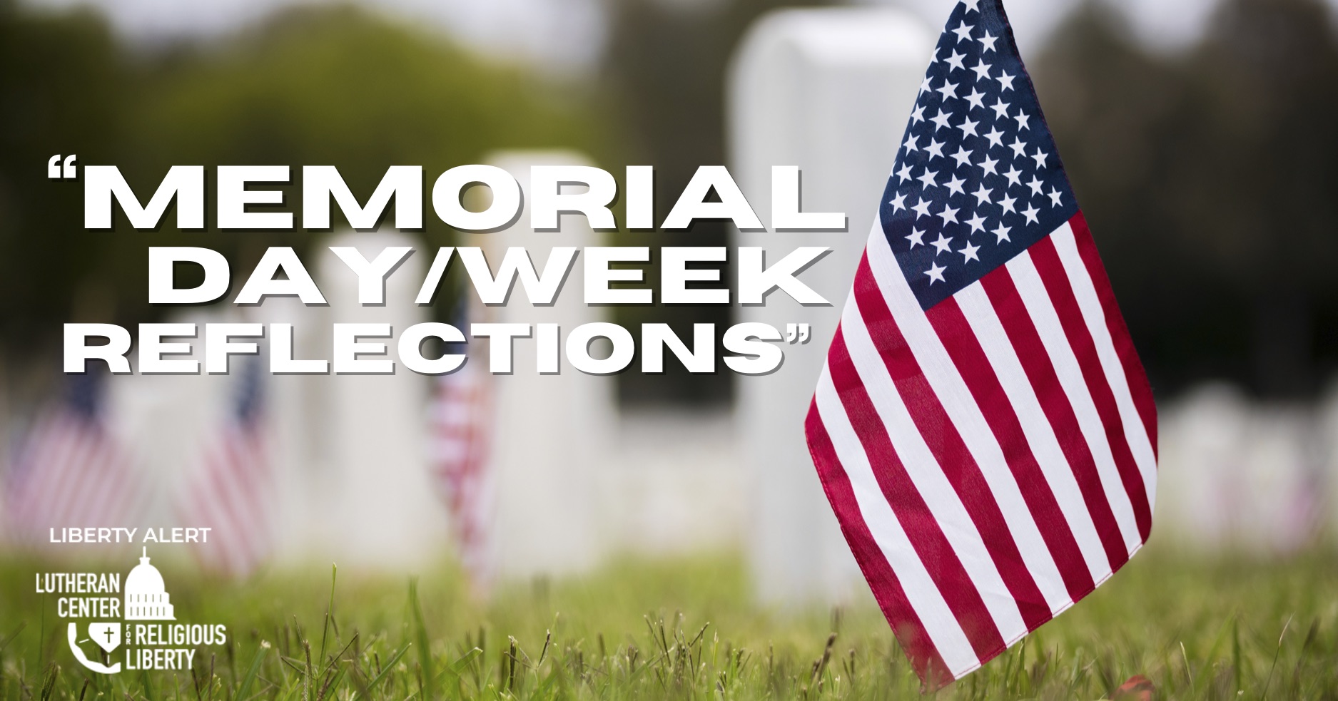 “MEMORIAL DAY/WEEK REFLECTIONS”