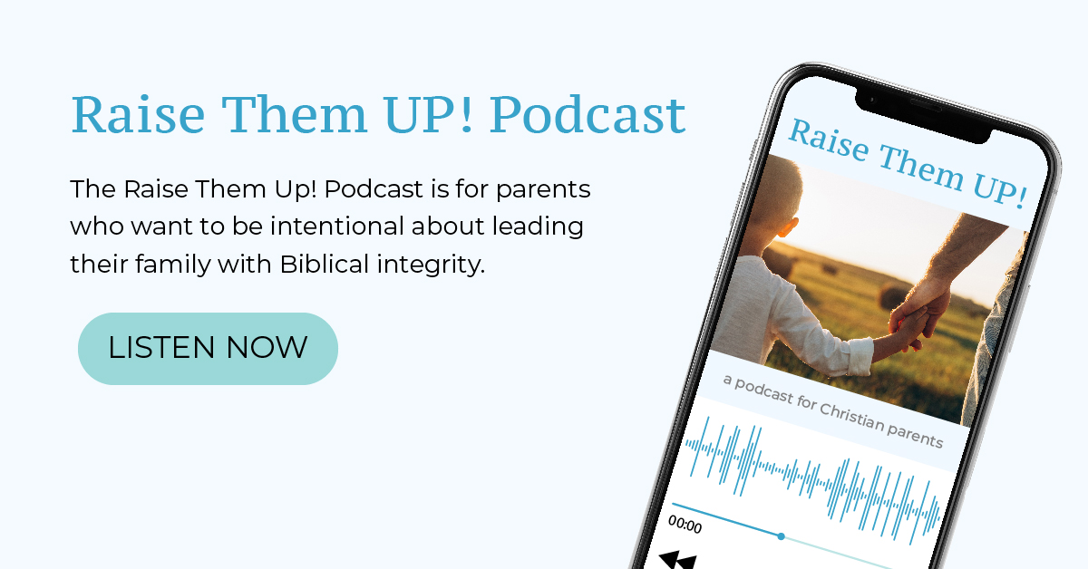 Raise Them Up! a Podcast for Christian parents